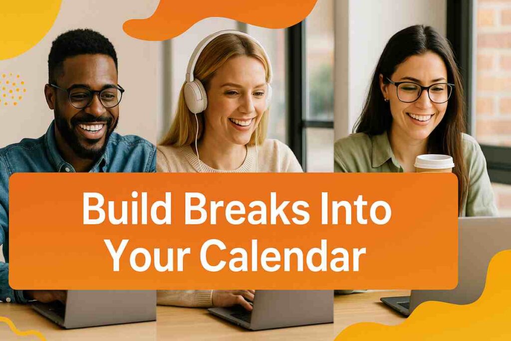 Build Breaks Into Your Calendar