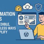 Automation Tools 5 Incredible, Effortless Ways to Simplify